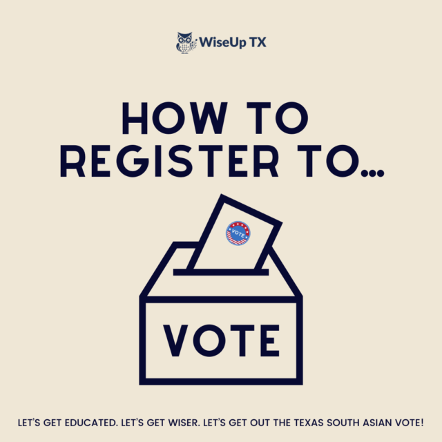Texas South Asians, Register to Vote!